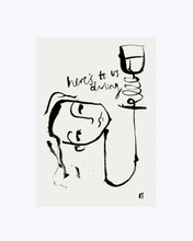 Here's to us, Darling